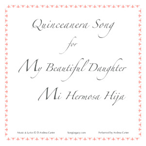 CD cover for original Quinceanera song My Beautiful Daughter - Mi Hermosa Hija, by Andrea Carter