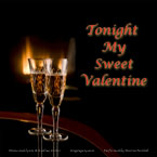 Romantic Valentine song with male vocalist, Tonight My Sweet Valentine
